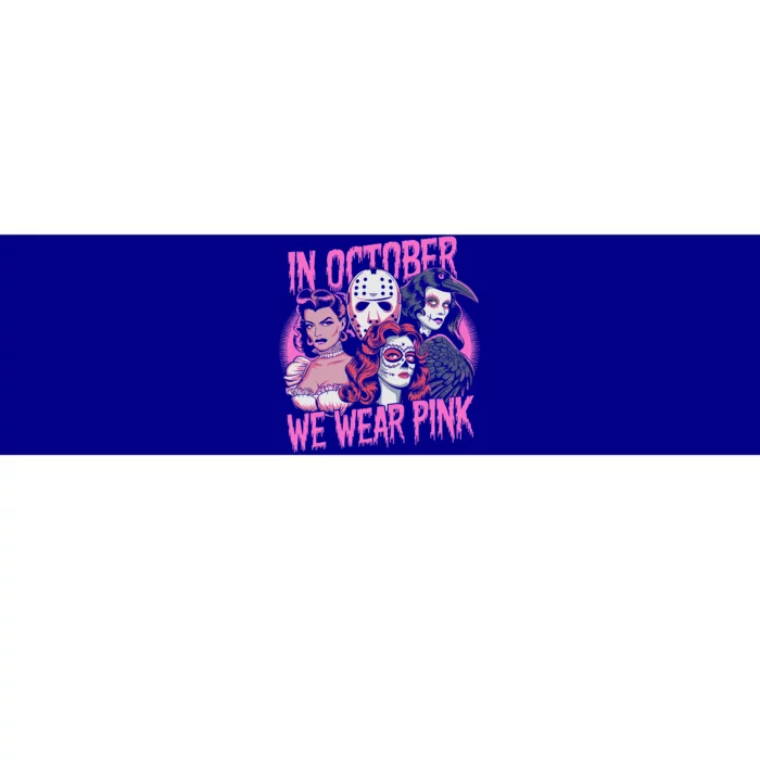 In October We Wear P.I.N.K Horror Breast Cancer Awareness Bumper Sticker