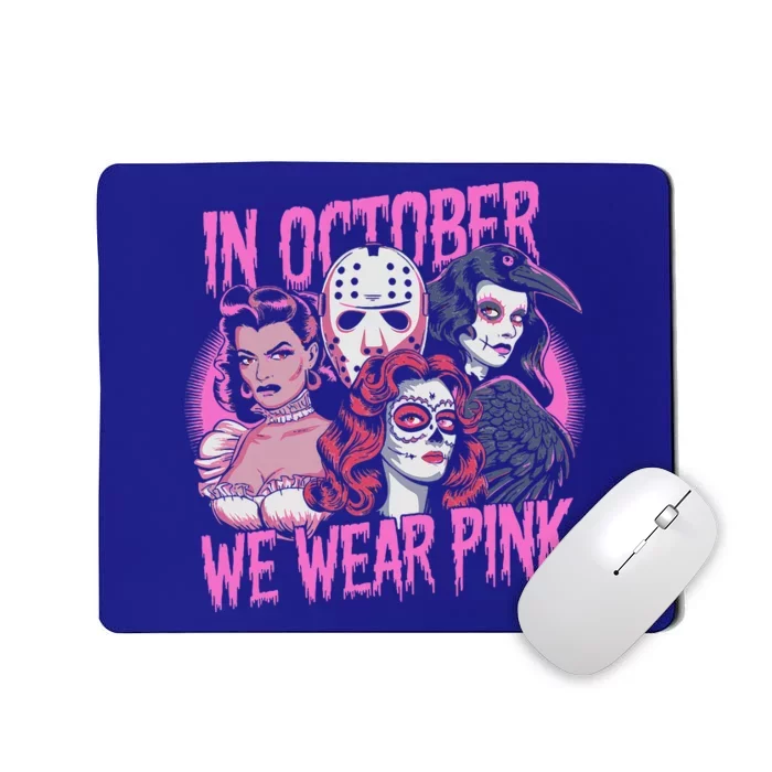 In October We Wear P.I.N.K Horror Breast Cancer Awareness Mousepad