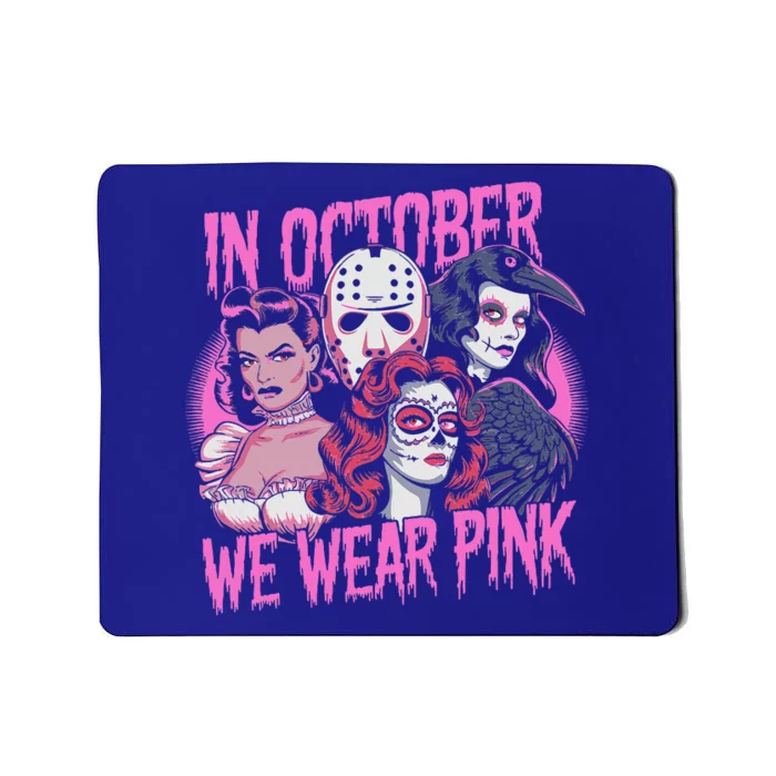 In October We Wear P.I.N.K Horror Breast Cancer Awareness Mousepad