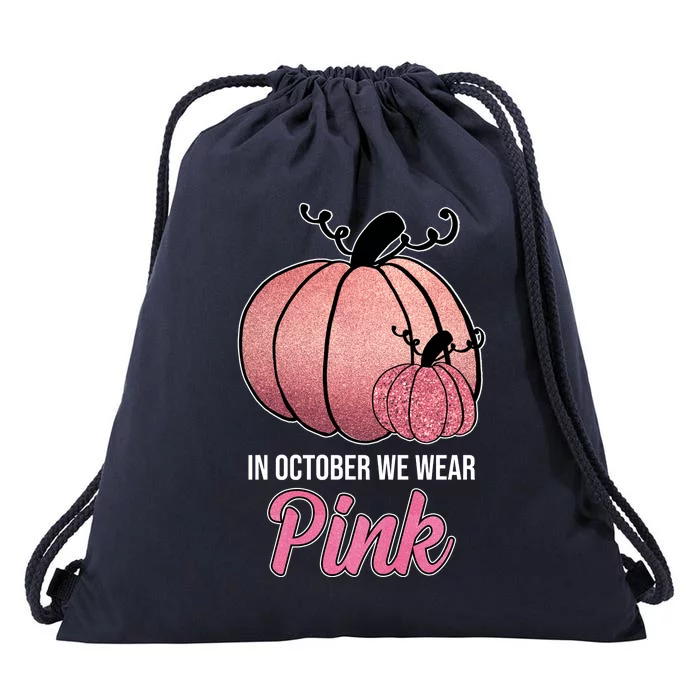 In October We Wear Pink Breast Cancer Pumpkin Drawstring Bag