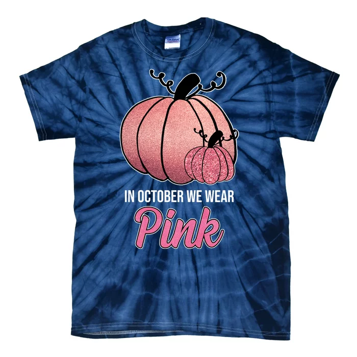 In October We Wear Pink Breast Cancer Pumpkin Tie-Dye T-Shirt