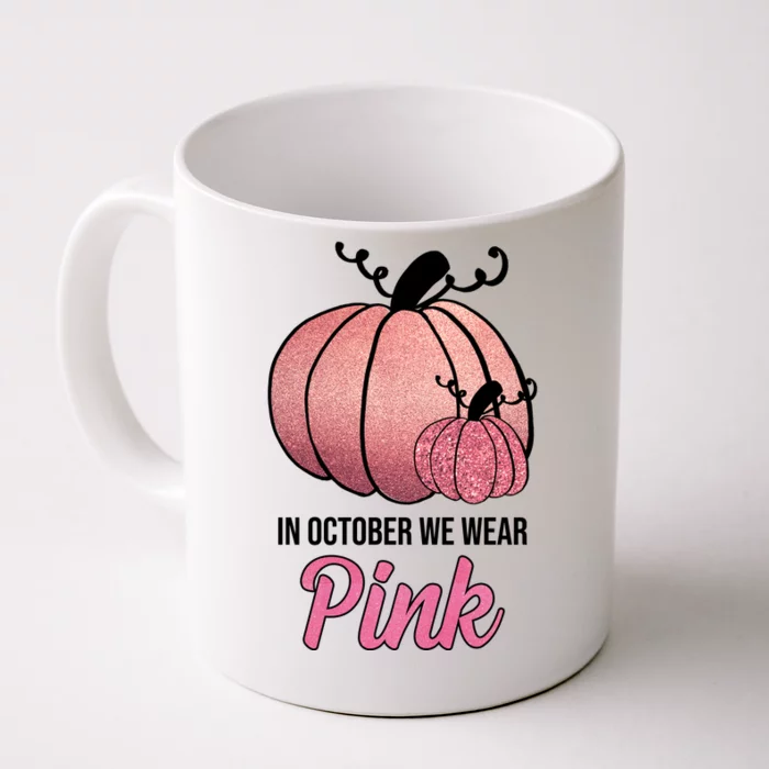 In October We Wear Pink Breast Cancer Pumpkin Front & Back Coffee Mug