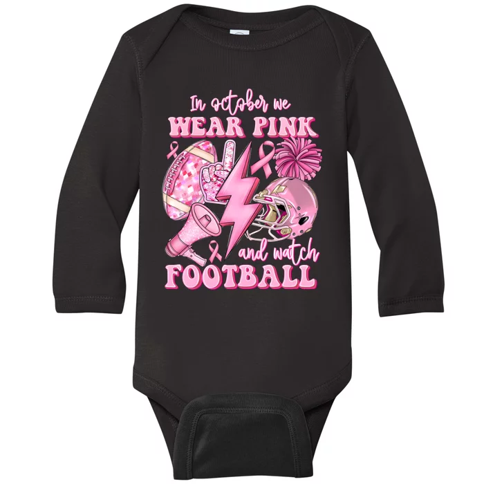 In October We Wear And Watch Football Baby Long Sleeve Bodysuit