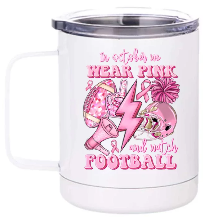 In October We Wear And Watch Football Front & Back 12oz Stainless Steel Tumbler Cup