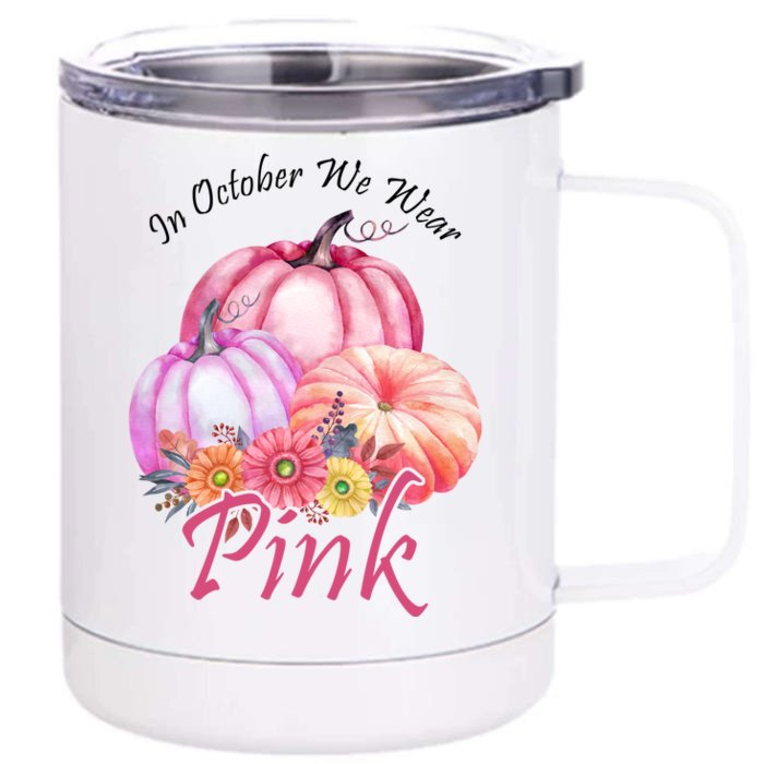 In October We Wear Pink Pumpkin Floral Breast Cancer Front & Back 12oz Stainless Steel Tumbler Cup