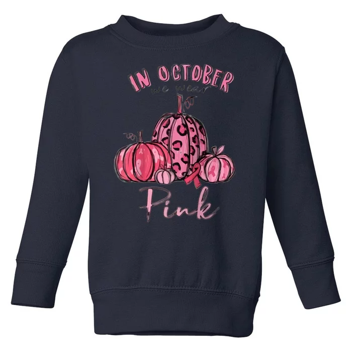 In October We Wear Pink Toddler Sweatshirt