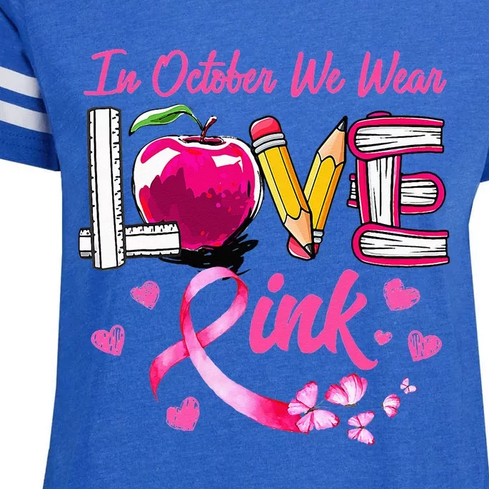 In October We Wear Pink LOVE Breast Cancer Awareness Teacher Enza Ladies Jersey Football T-Shirt