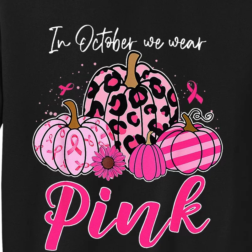 In October We Wear Pink Pumpkin Breast Cancer Awareness Tall Sweatshirt