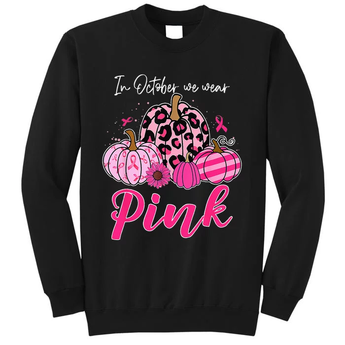 In October We Wear Pink Pumpkin Breast Cancer Awareness Tall Sweatshirt