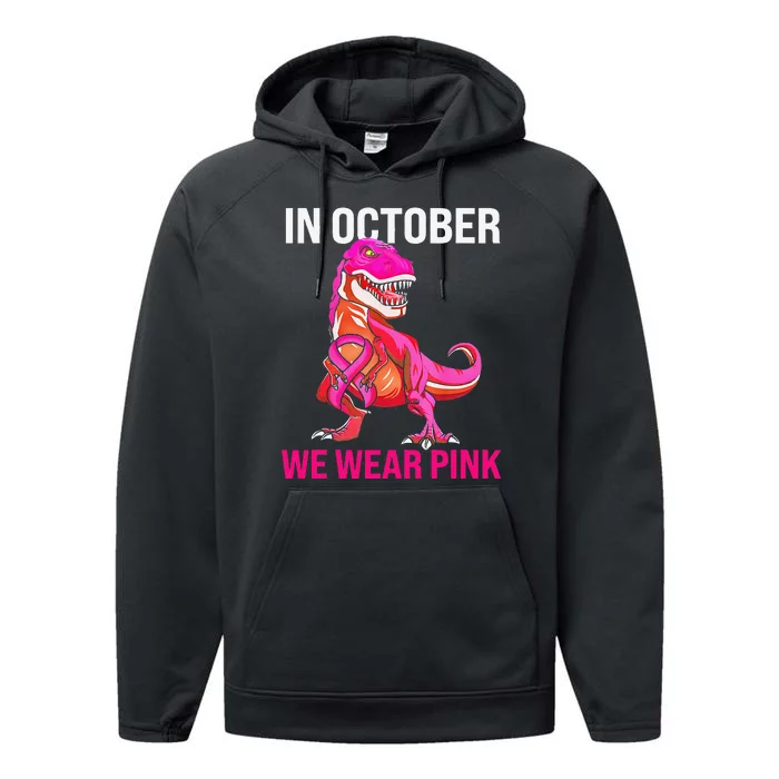 In October We Wear P.Ink Breast Cancer Trex Dino Gift Performance Fleece Hoodie