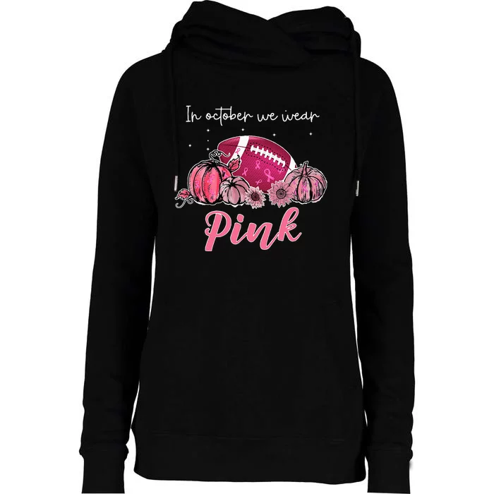 In October We Wear Pink Football Breast Cancer Awareness Womens Funnel Neck Pullover Hood