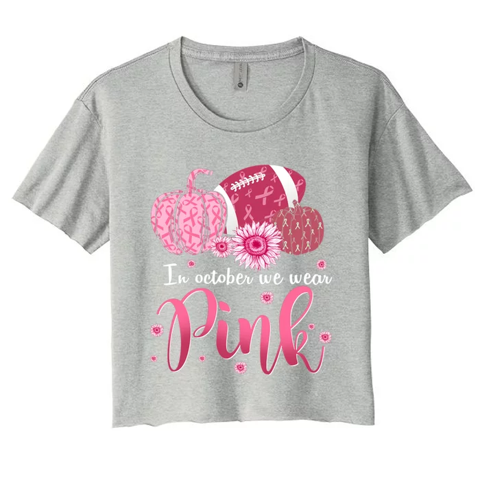 In October We Wear Pink Pumpkins Football Breast Cancer Cute Gift Women's Crop Top Tee