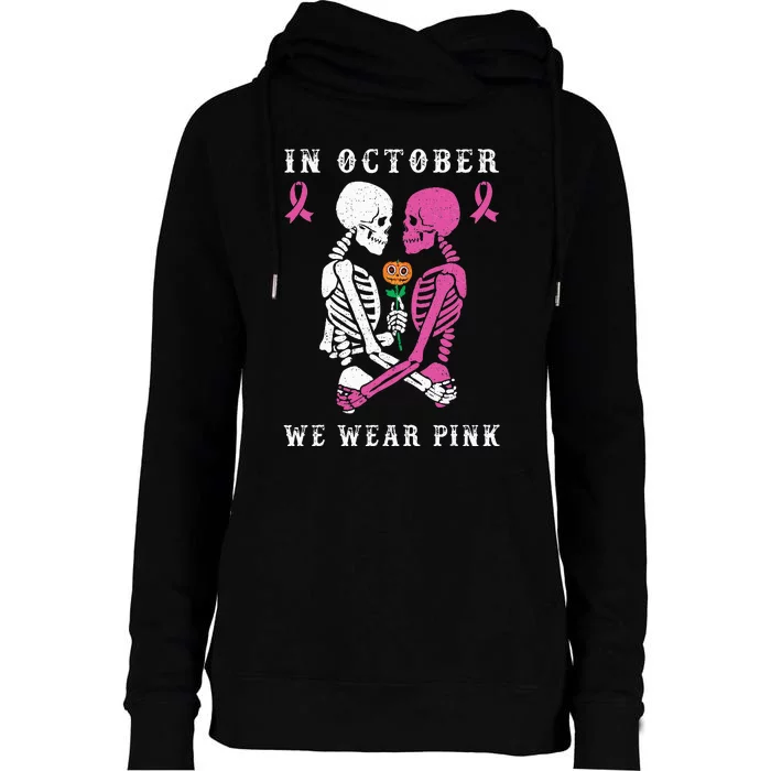 In October We Wear Pink Skeleton Halloween Breast Cancer Womens Funnel Neck Pullover Hood