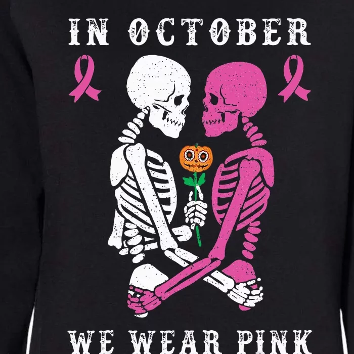 In October We Wear Pink Skeleton Halloween Breast Cancer Womens California Wash Sweatshirt