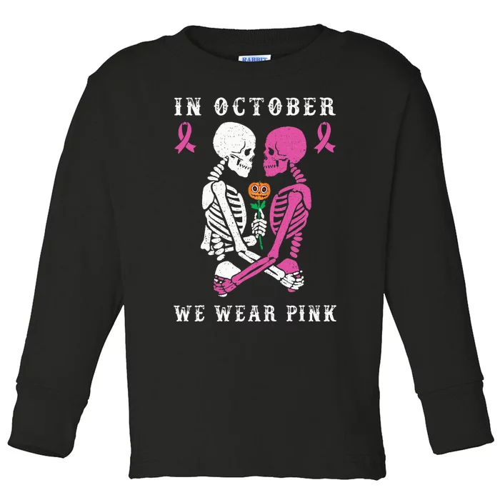 In October We Wear Pink Skeleton Halloween Breast Cancer Toddler Long Sleeve Shirt