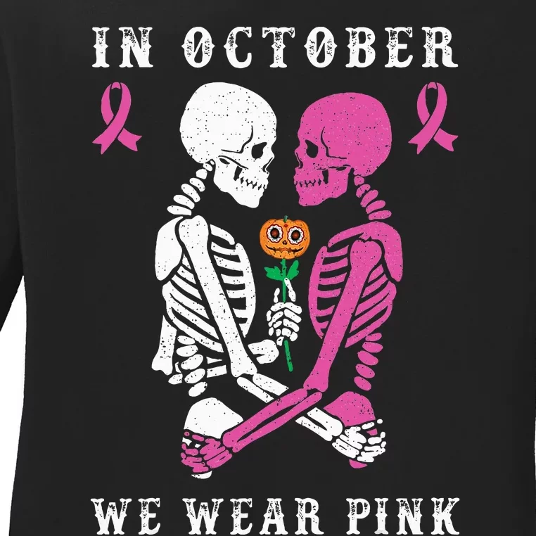 In October We Wear Pink Skeleton Halloween Breast Cancer Ladies Long Sleeve Shirt