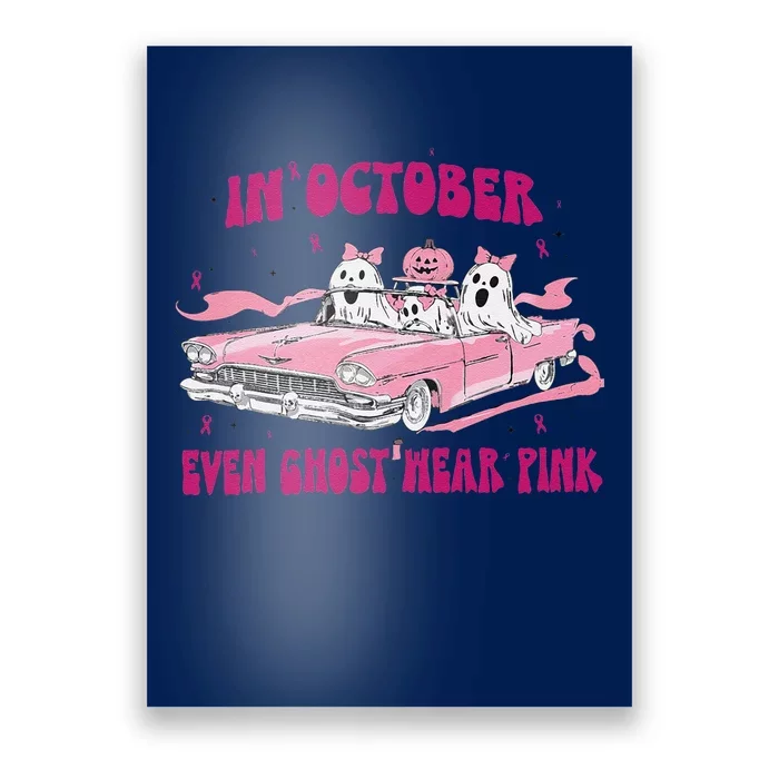 In October We Wear Pin.K Breast Cancer Women Ghost Halloween Poster