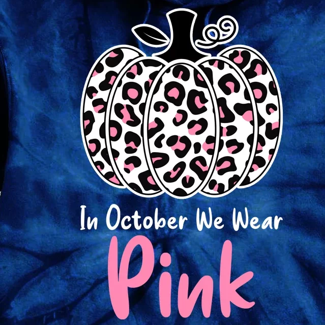 In October We Wear Pink Cheetah Pumpkin Breast Cancer Tie Dye Hoodie