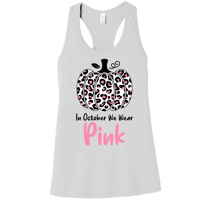 In October We Wear Pink Cheetah Pumpkin Breast Cancer Women's Racerback Tank