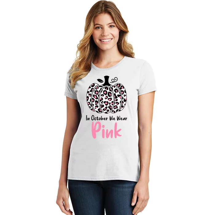 In October We Wear Pink Cheetah Pumpkin Breast Cancer Women's T-Shirt