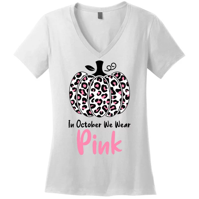 In October We Wear Pink Cheetah Pumpkin Breast Cancer Women's V-Neck T-Shirt