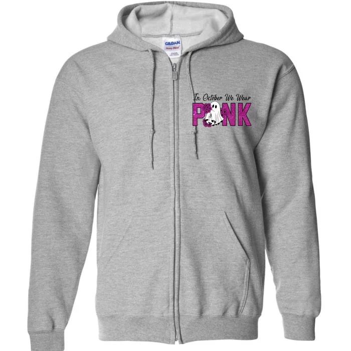 In October We Wear Pink Breast Cancer Awareness Halloween Full Zip Hoodie