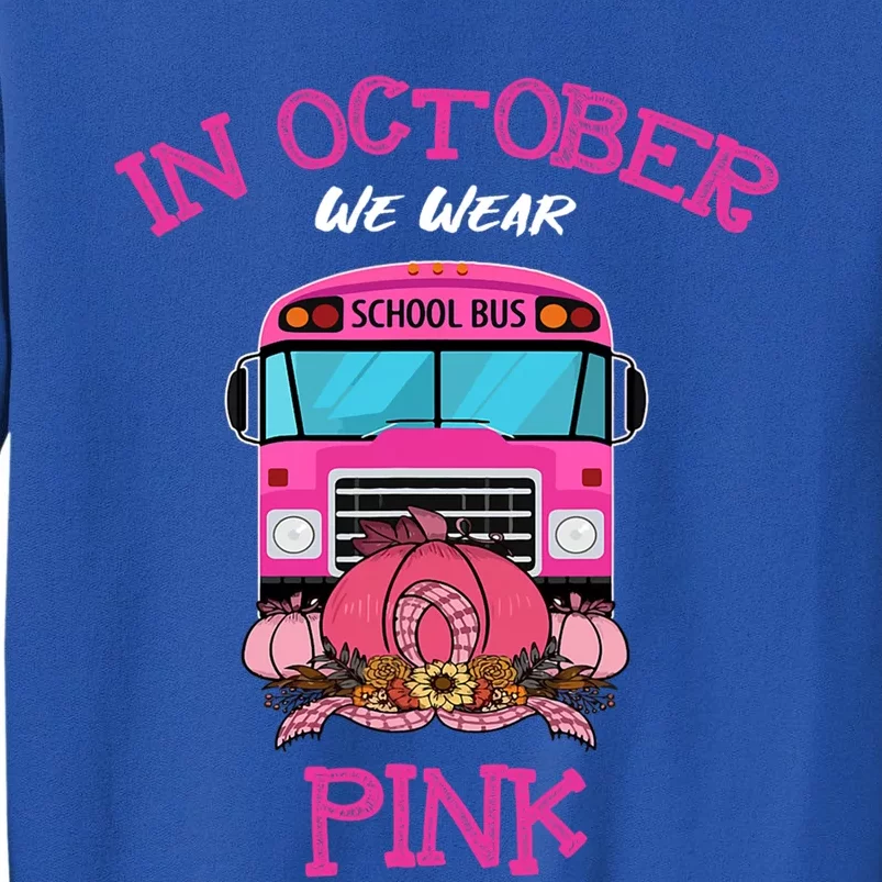 In October We Wear Pink Pumpkins School Bus Breast Cancer Gift Sweatshirt