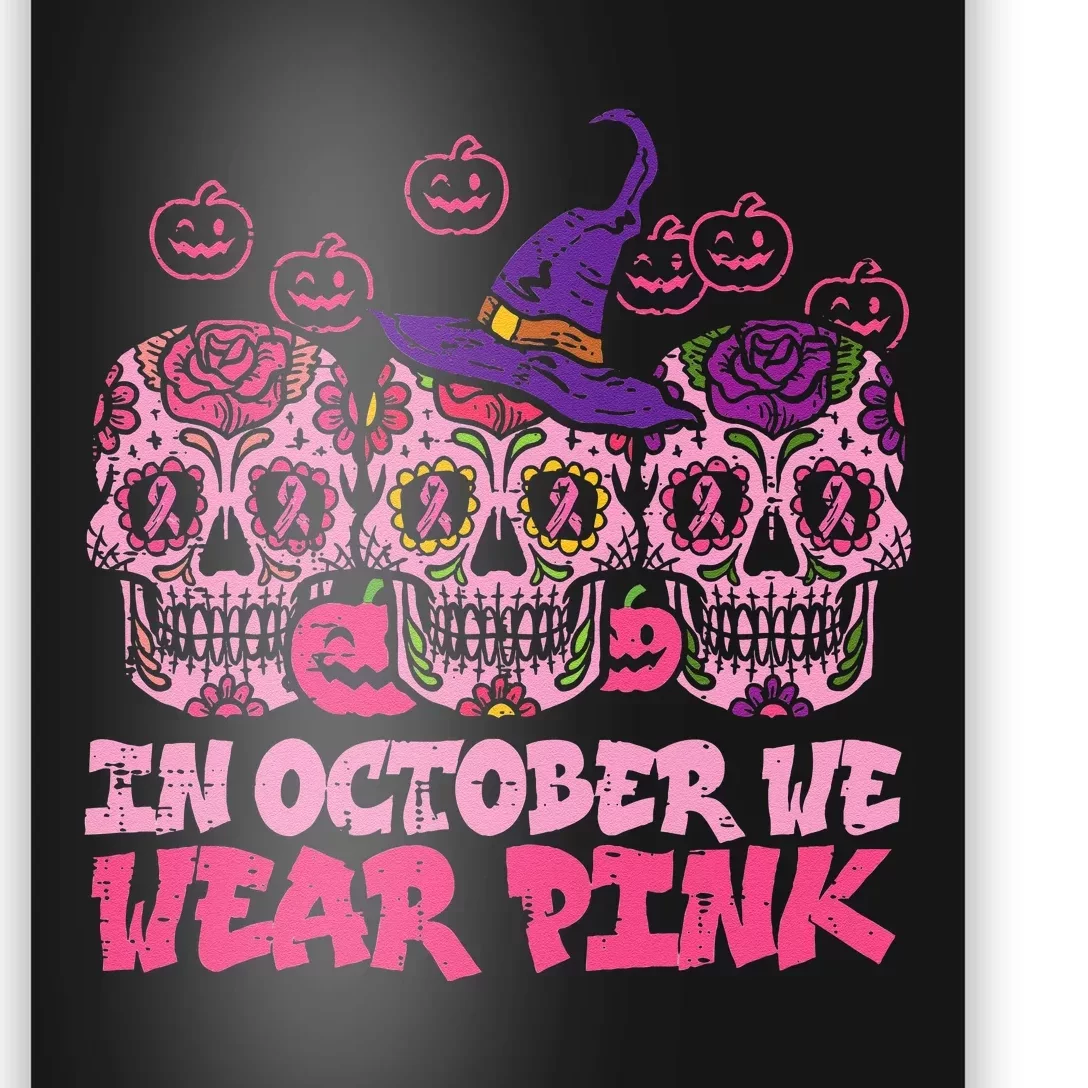 In October We Wear Pink Sugar Skull Halloween Breast Cancer Poster