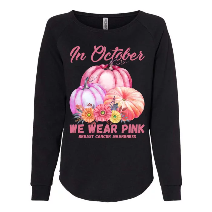 In October We Wear Pink Breast Cancer Awareness Pumpkin Patch Womens California Wash Sweatshirt