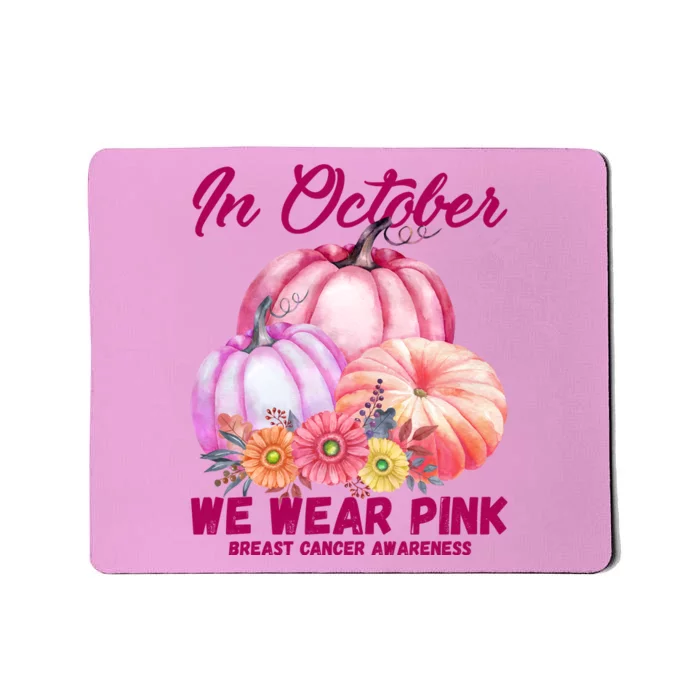 In October We Wear Pink Breast Cancer Awareness Pumpkin Patch Mousepad