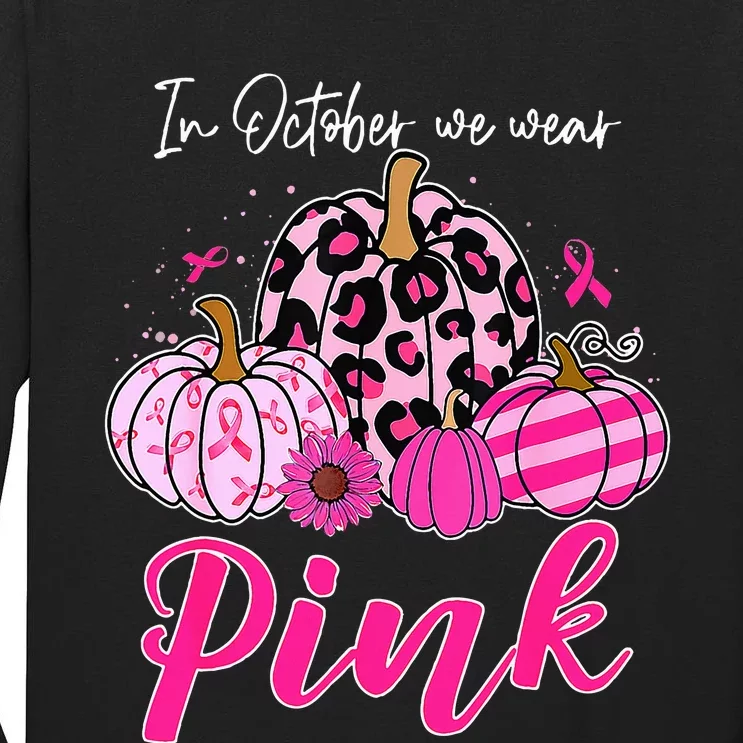 In October We Wear Pink Pumpkin Breast Cancer Awareness Tall Long Sleeve T-Shirt