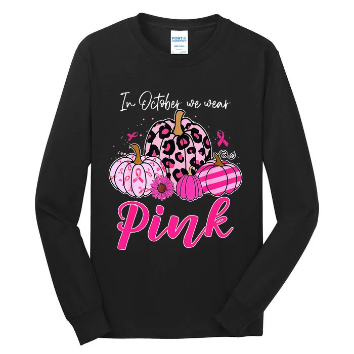 In October We Wear Pink Pumpkin Breast Cancer Awareness Tall Long Sleeve T-Shirt