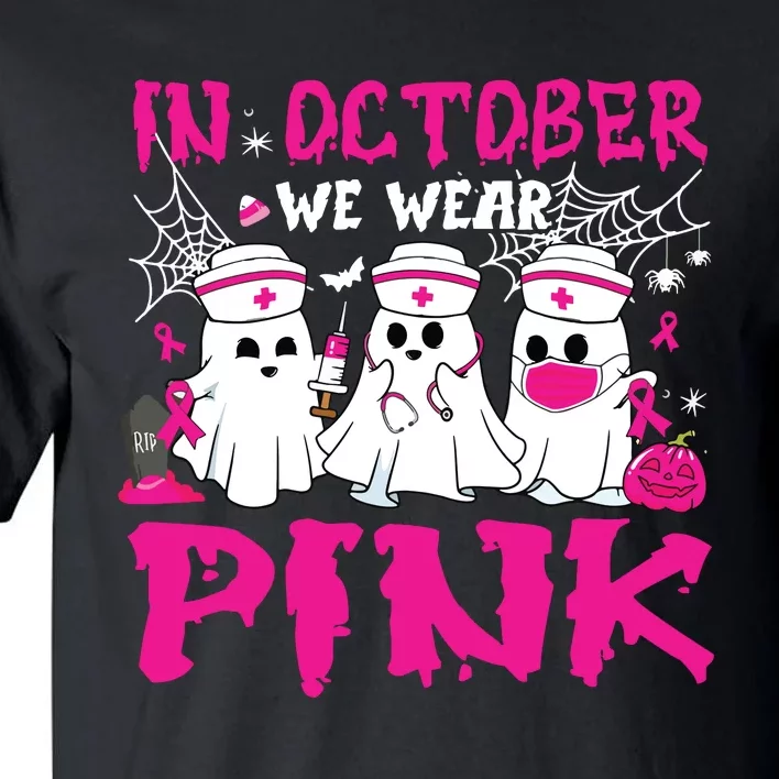 In October We Wear Nurse Ghost Halloween Breast Cancer Tall T-Shirt