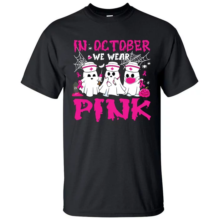 In October We Wear Nurse Ghost Halloween Breast Cancer Tall T-Shirt