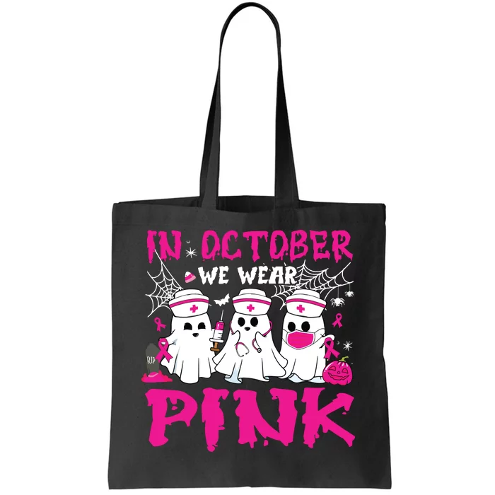 In October We Wear Nurse Ghost Halloween Breast Cancer Tote Bag