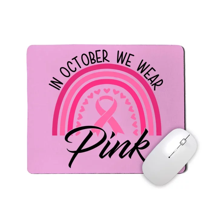 In October We Wear Pink Rainbow Ribbon Breast Cancer Mousepad