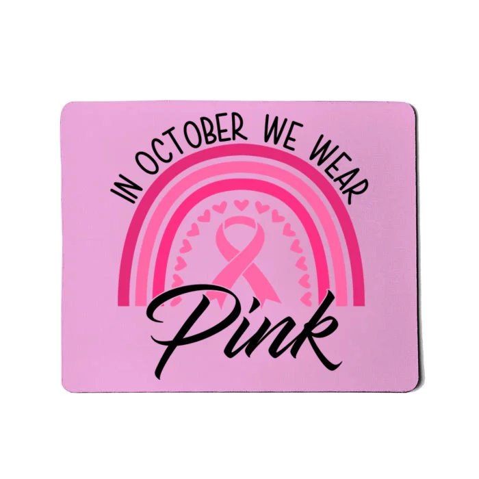 In October We Wear Pink Rainbow Ribbon Breast Cancer Mousepad