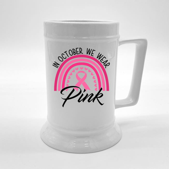 In October We Wear Pink Rainbow Ribbon Breast Cancer Front & Back Beer Stein