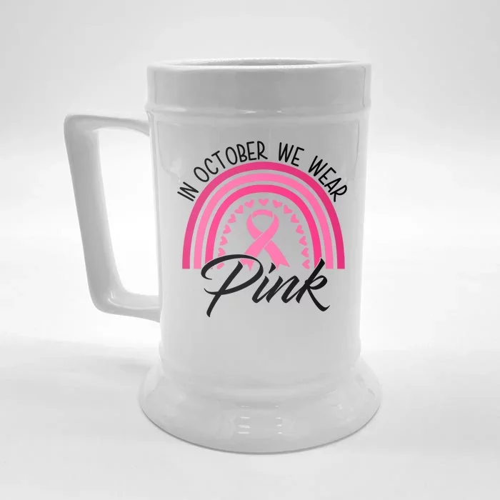 In October We Wear Pink Rainbow Ribbon Breast Cancer Front & Back Beer Stein