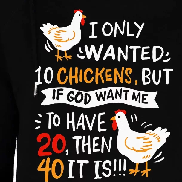 I Only Wanted 10 Chickens Crazy Chicken Farmer Womens Funnel Neck Pullover Hood