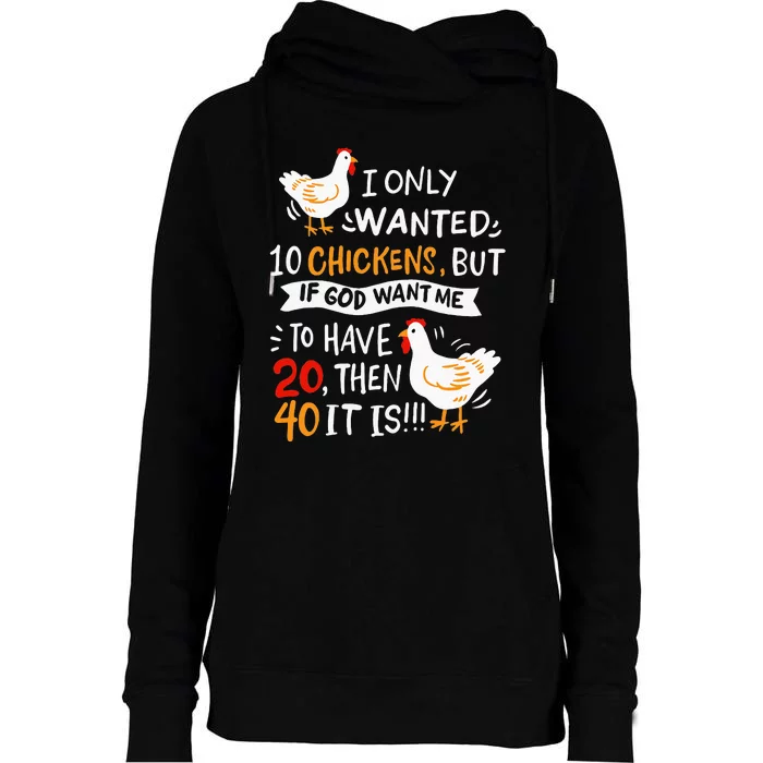 I Only Wanted 10 Chickens Crazy Chicken Farmer Womens Funnel Neck Pullover Hood