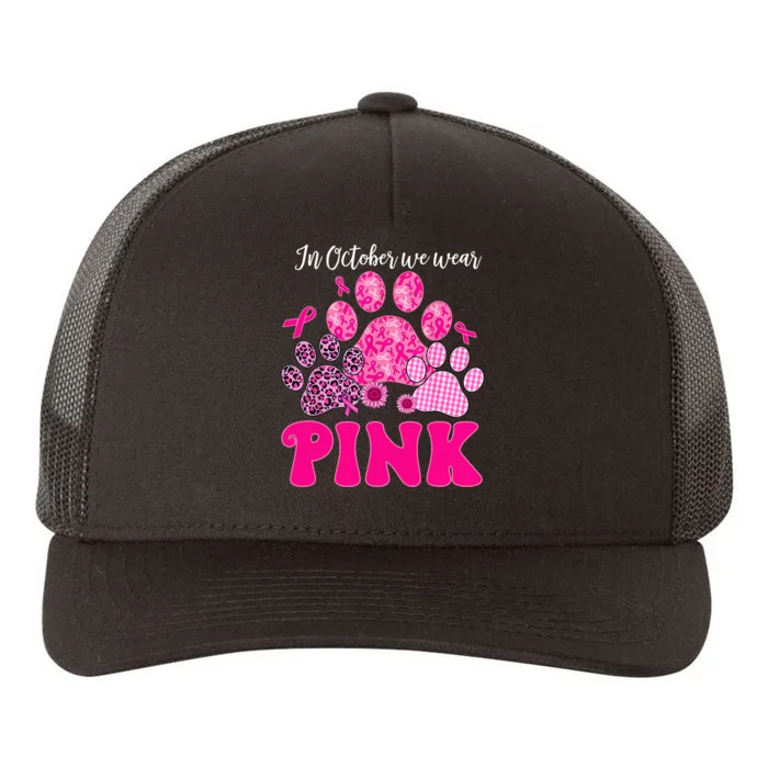 In October We Wear Pink Dog Cat Paw Breast Cancer Awareness Yupoong Adult 5-Panel Trucker Hat