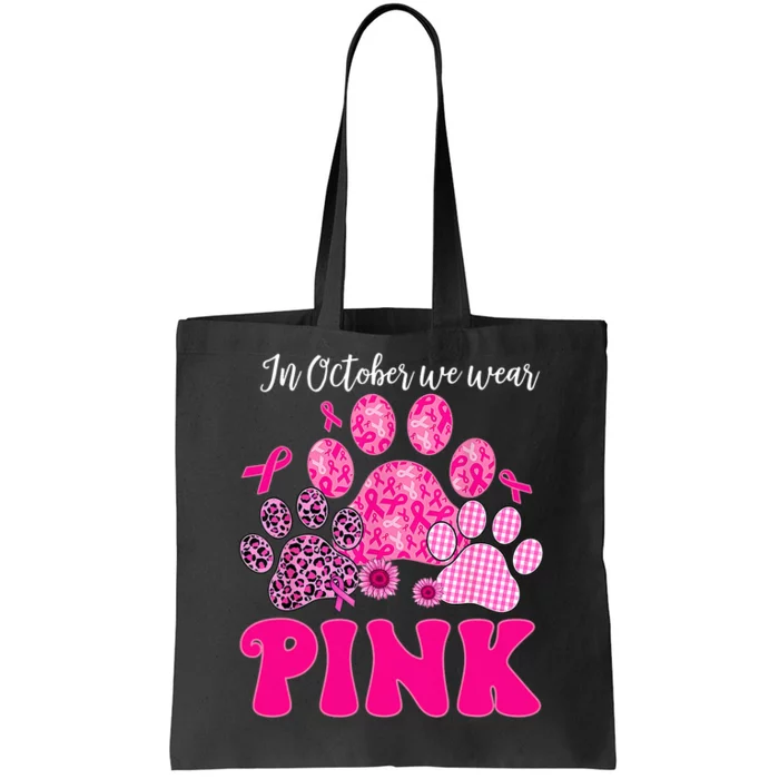 In October We Wear Pink Dog Cat Paw Breast Cancer Awareness Tote Bag