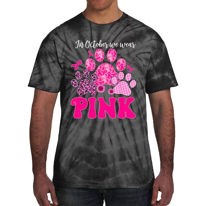 In October We Wear Pink Dog Cat Paw Breast Cancer Awareness Tie-Dye T-Shirt