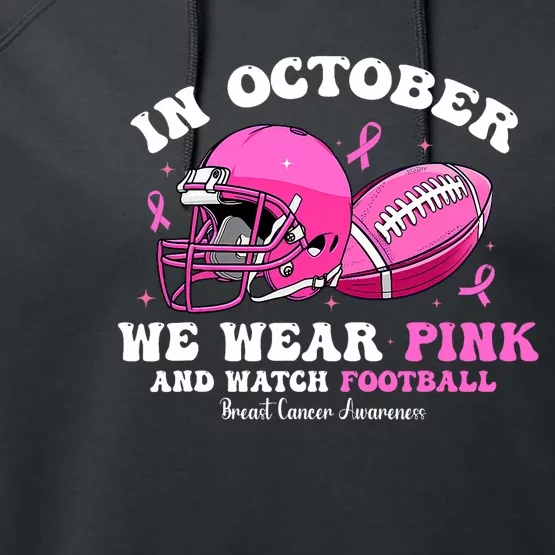 In October We Wear For Breast Cancer Awareness Football Performance Fleece Hoodie