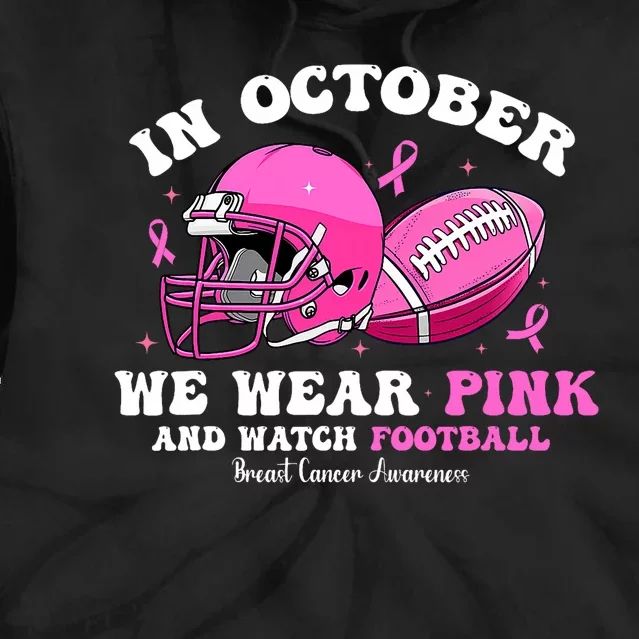 In October We Wear For Breast Cancer Awareness Football Tie Dye Hoodie