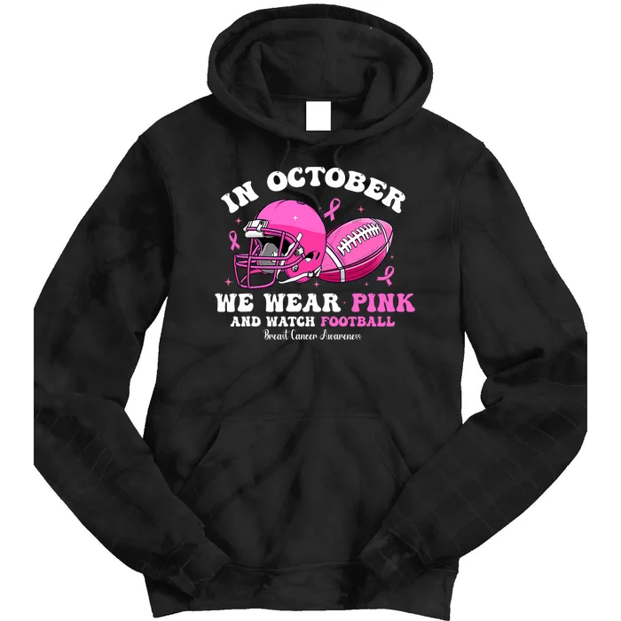 In October We Wear For Breast Cancer Awareness Football Tie Dye Hoodie