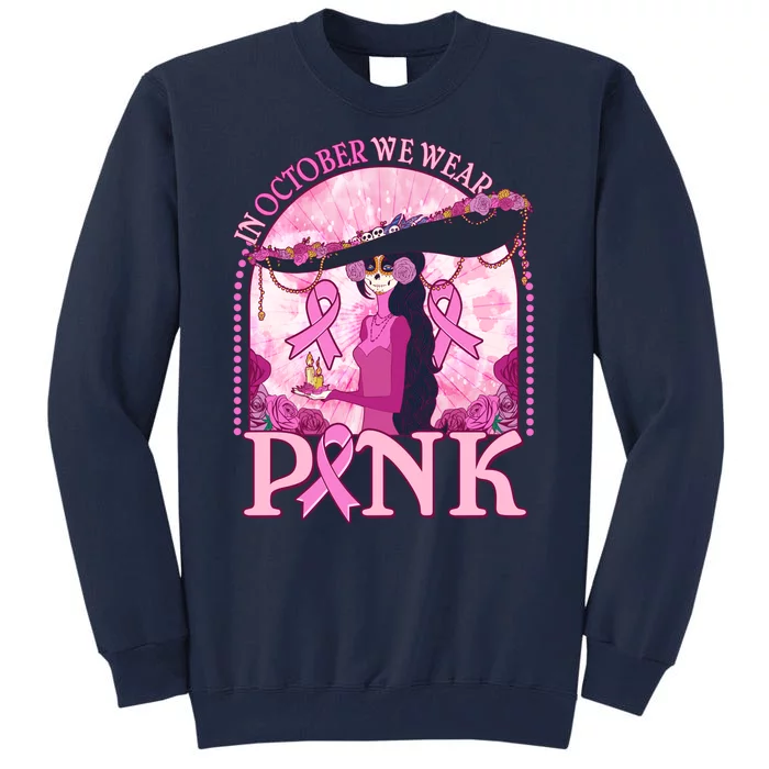 In October We Wear Pink Sugar Skull Lady Breast Cancer Awareness Tall Sweatshirt