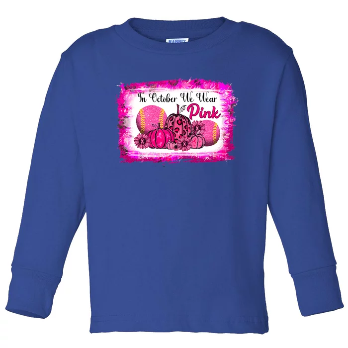 In October We Wear Pink Softball Breast Cancer Awareness Gift Toddler Long Sleeve Shirt