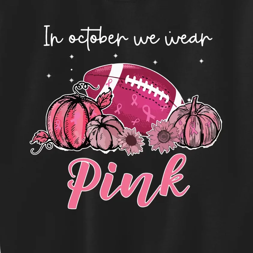 In October We Wear Pink Football Breast Cancer Awareness Kids Sweatshirt